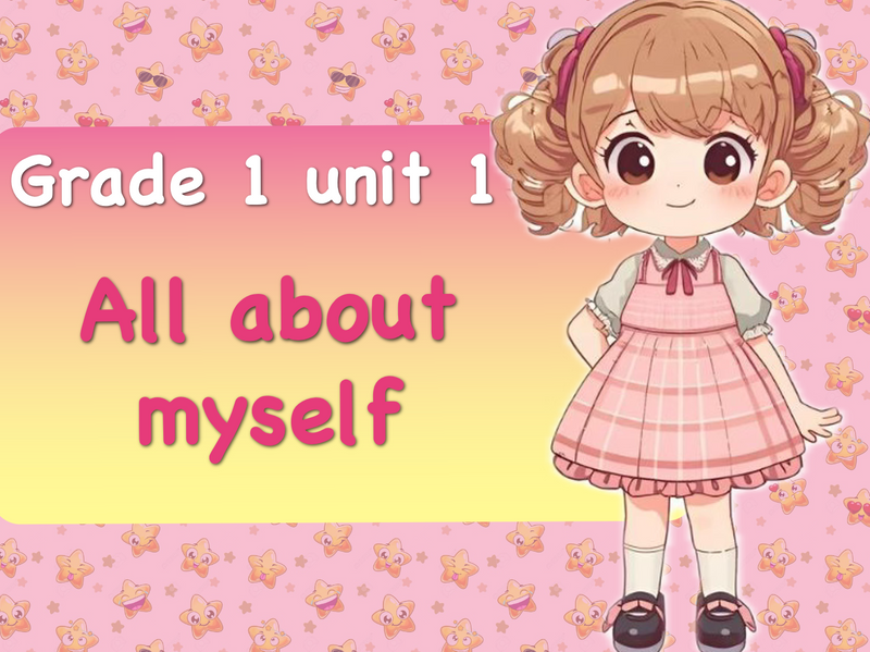 New Grade 1A unit 1: (All about myself) ( Girls & Boys  - 16 Periods PPT / Keynote